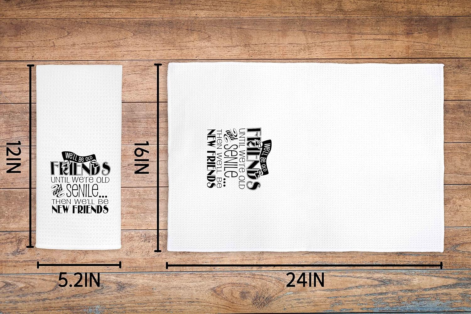 Well Be Old Friends Kitchen Towels 24x16 Inches